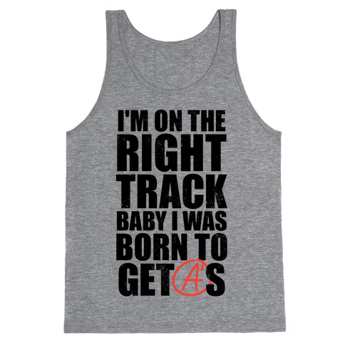 Born to Get A's (Tank) Tank Top