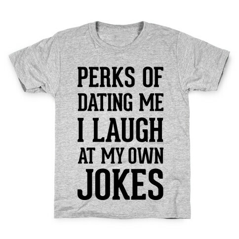 Perks of Dating Me (Original) Kids T-Shirt