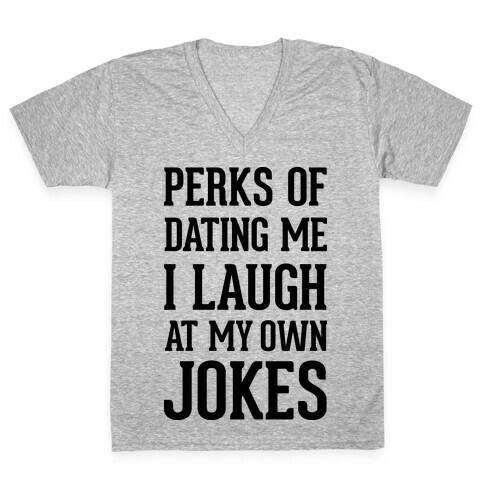 Perks of Dating Me (Original) V-Neck Tee Shirt