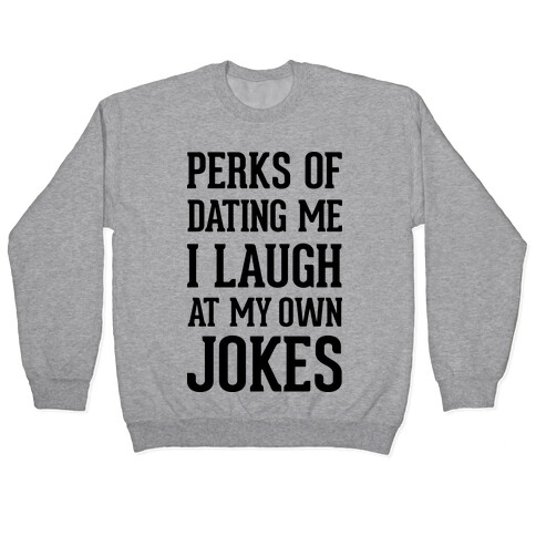 Perks of Dating Me (Original) Pullover