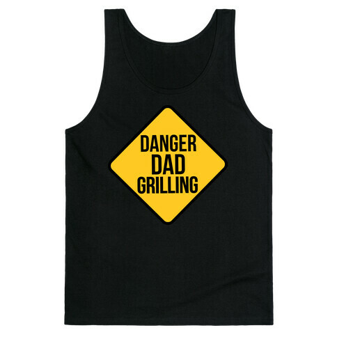 Danger: Dad Grilling Tank Top