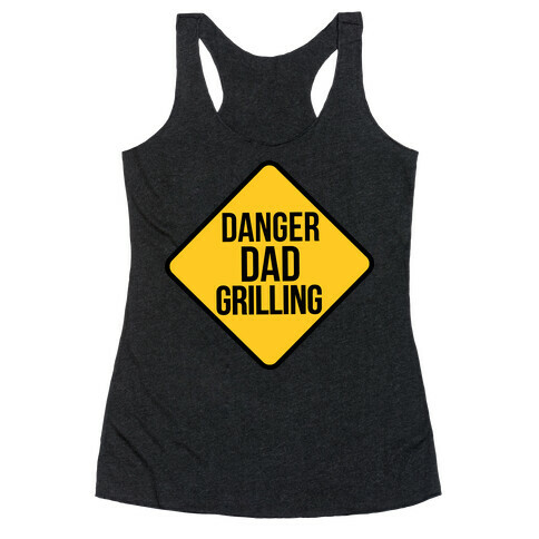 Danger: Dad Grilling Racerback Tank Top