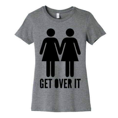 Get Over It Womens T-Shirt