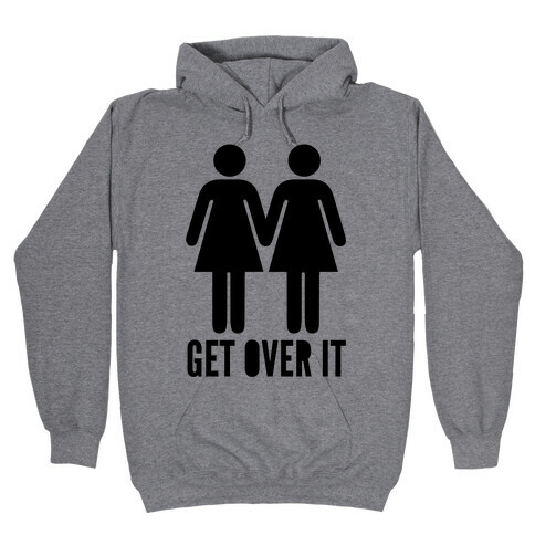 Get Over It Hooded Sweatshirt
