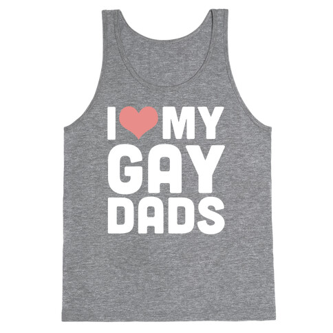 I Love My Gay Dads Tank Top