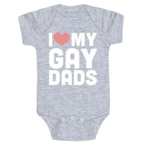 I Love My Gay Dads Baby One-Piece