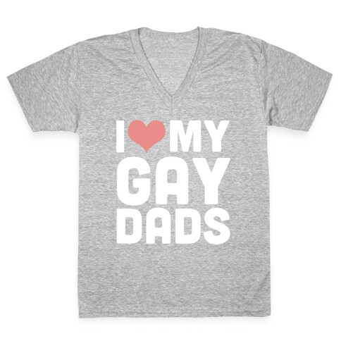 I Love My Gay Dads V-Neck Tee Shirt