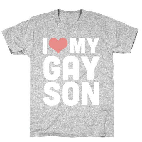 I Love My Gay Son T-Shirt