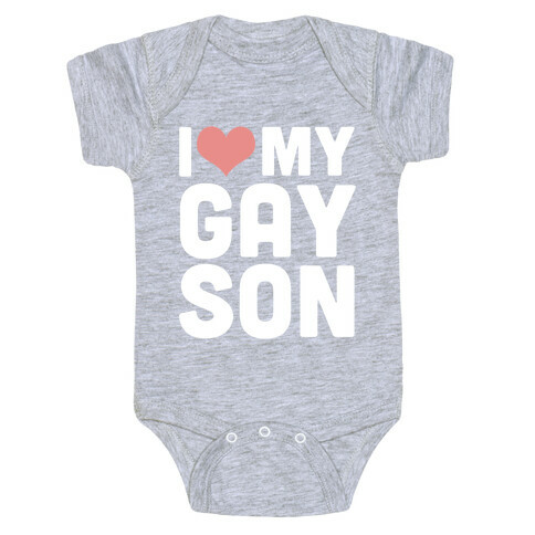 I Love My Gay Son Baby One-Piece