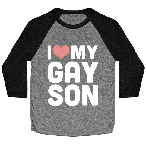 I Love My Gay Son Baseball Tee