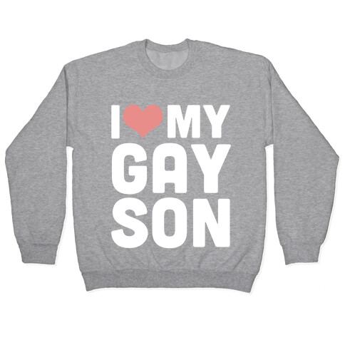 I Love My Gay Son Pullover