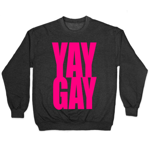 Yay Gay Pullover