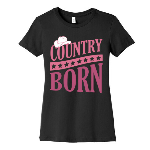 Country Born Womens T-Shirt