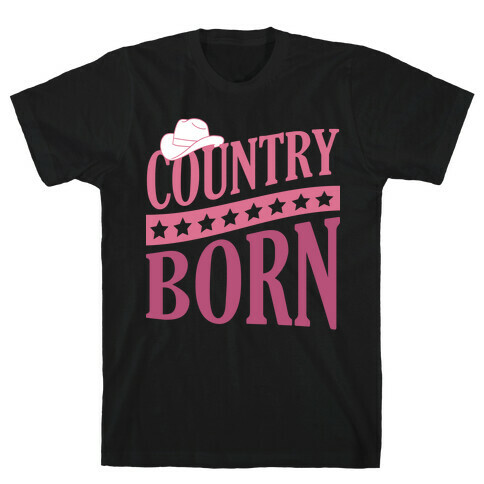 Country Born T-Shirt