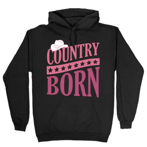 Country Born Hooded Sweatshirts LookHUMAN