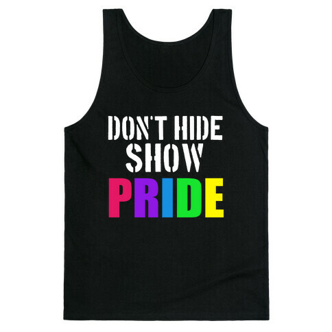 Don't Hide, Show Pride! Tank Top