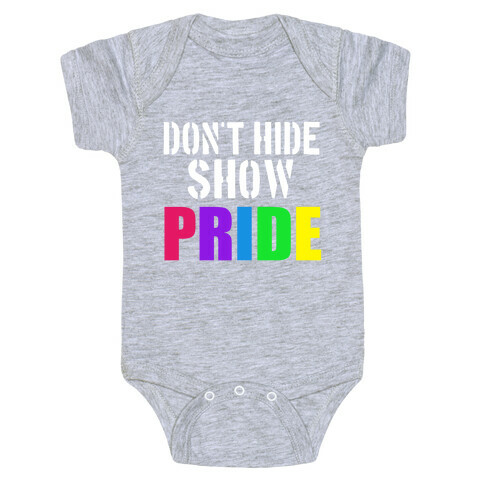 Don't Hide, Show Pride!  Baby One-Piece