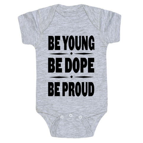 Be Young Be Dope Be Proud Baby One-Piece