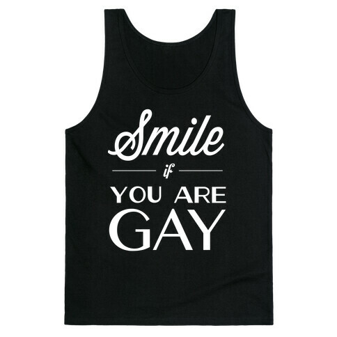 Smile if You Are Gay Tank Top