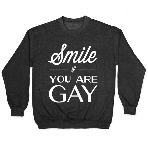 Smile if You Are Gay Pullover