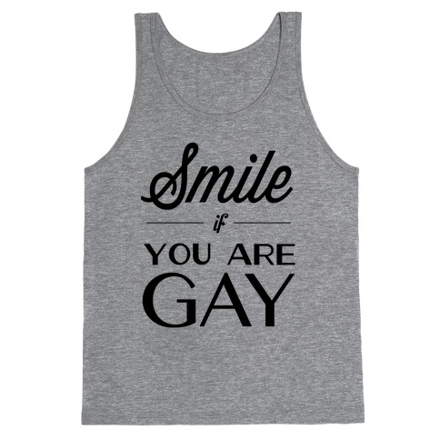Smile If You Are Gay Tank Top