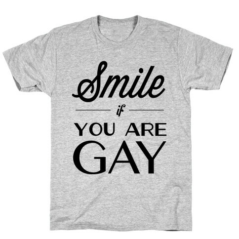 Smile If You Are Gay T-Shirt