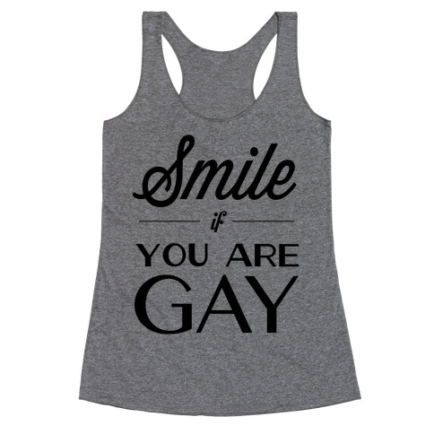 Smile If You Are Gay Racerback Tank Top