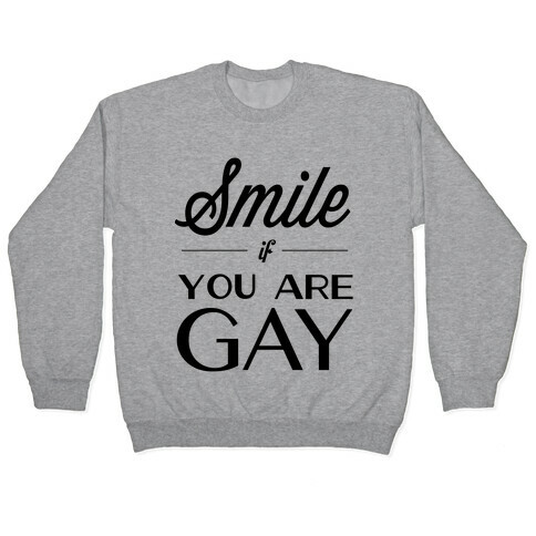 Smile If You Are Gay Pullover