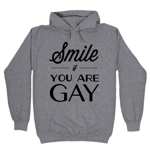 Smile If You Are Gay Hooded Sweatshirt