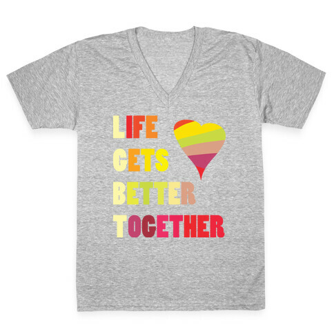 Life Gets Better Together V-Neck Tee Shirt