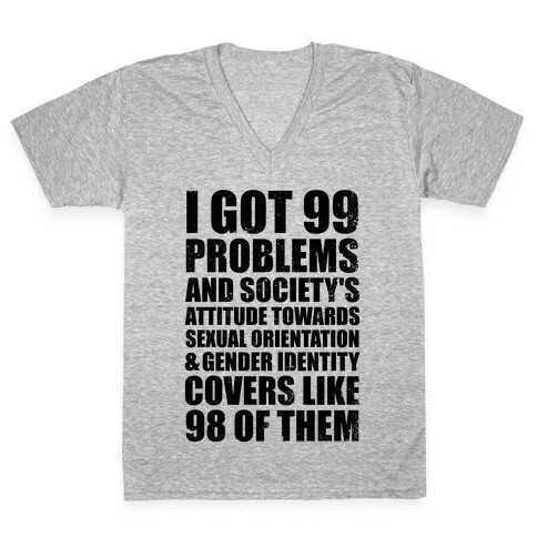 99 Problems (LGBT+) V-Neck Tee Shirt