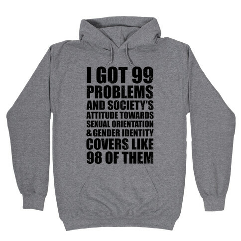 99 Problems (LGBT+) Hooded Sweatshirt