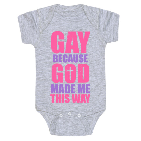 Gay Because God Made Me This Way (Pink) Baby One-Piece