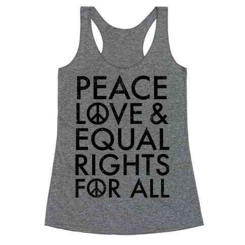 Peace and Love and Equal Rights Racerback Tank Top