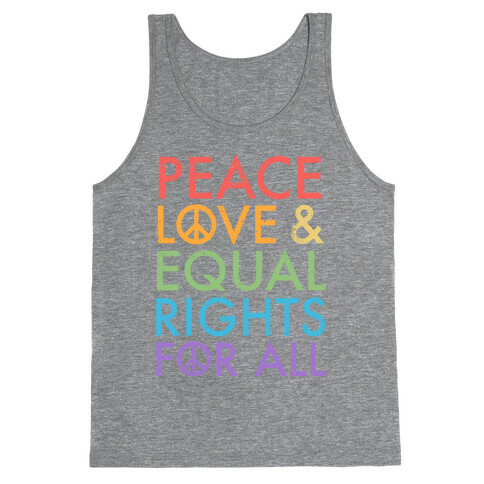 Peace and Love and Equal Rights (Rainbow) Tank Top