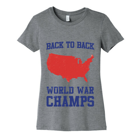 Back to Back World War Champs Womens T-Shirt