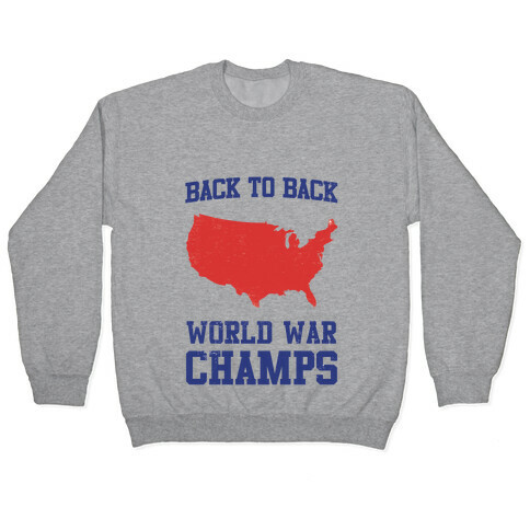 Back to Back World War Champs Pullover