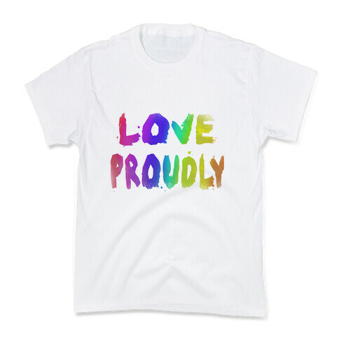 Love Proudly (Weathered)  Kids T-Shirt