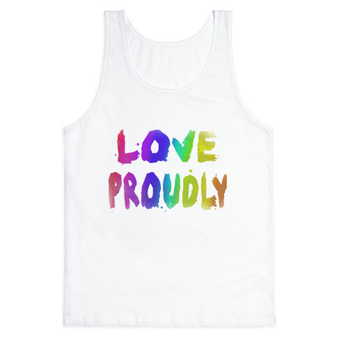 Love Proudly (Weathered)  Tank Top