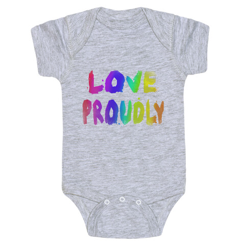 Love Proudly (Weathered)  Baby One-Piece