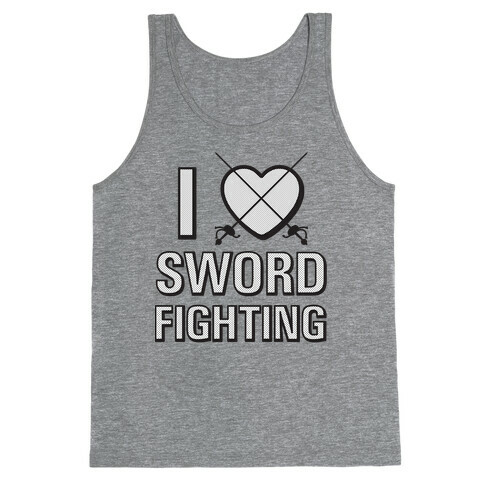 I Love Sword Fighting Tank Top