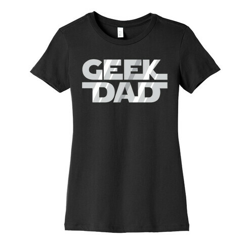Geek Dad Womens T-Shirt