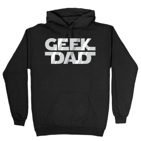Geek Dad Hooded Sweatshirt