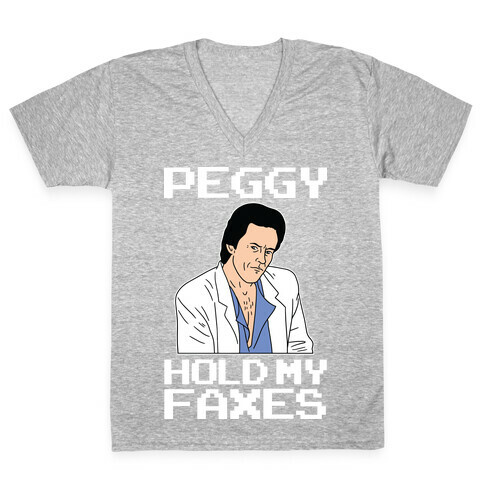 Peggy, Hold My Faxes (80s Don Draper) V-Neck Tee Shirt