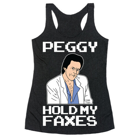 Peggy, Hold My Faxes (80s Don Draper) Racerback Tank Top