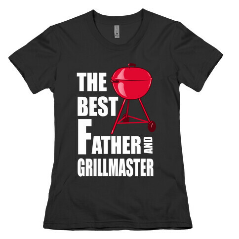 The Best Father and Grillmaster Womens T-Shirt