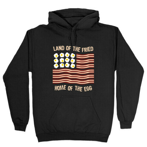 Land of the Fried Hooded Sweatshirt