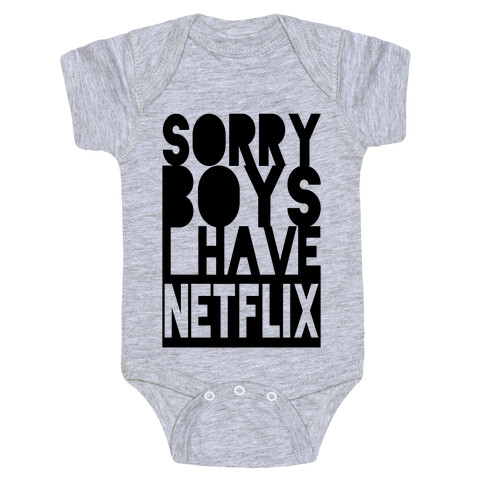 Sorry Boys. I Have Netflix Baby One-Piece