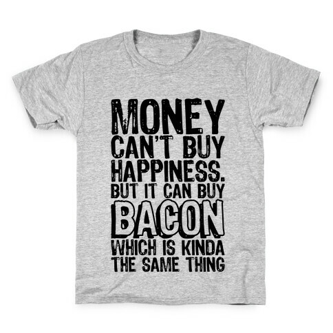 It Can Buy Bacon Kids T-Shirt