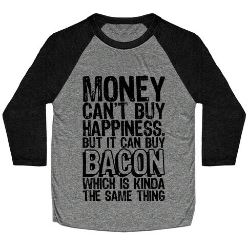 It Can Buy Bacon Baseball Tee